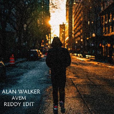 Alan Walker Avem REDDY (Edit)